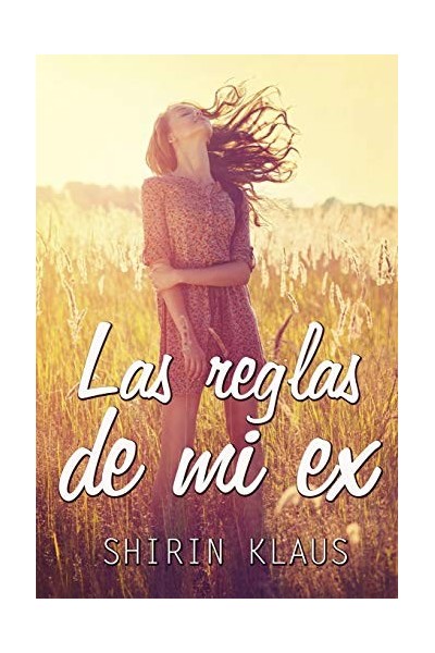 Las Reglas De Mi Ex (Spanish Edition)